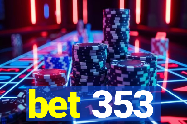 bet 353